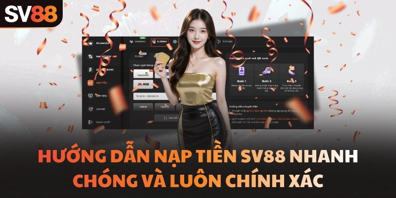 Hướng dẫn nạp tiền SV88 nhanh chóng và luôn chính xác