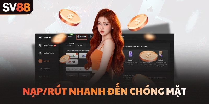 Nạp/rút nhanh đến chóng mặt